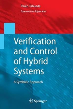 verification and control of hybrid systems a symbolic approach 2009th edition paulo tabuada b00bdj55yi