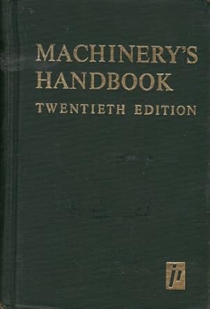 machinerys handbook a reference book for the mechanical engineer draftsman toolmaker and machinist twentie