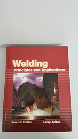 welding principles and applications 7th edition larry jeffus 1111039178, 978-1111039172