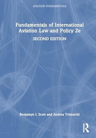 fundamentals of international aviation law and policy 2nd edition benjamyn i scott ,andrea trimarchi