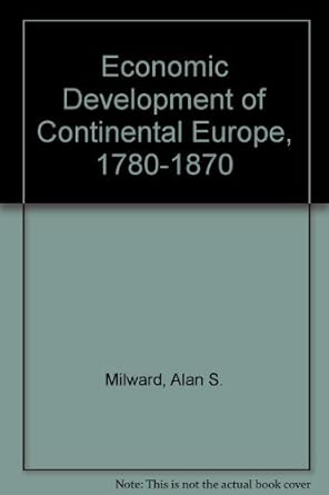 economic development of continental europe 1780 1870 2nd edition alan s s b saul milward 0043302297,