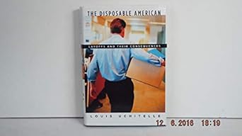 the disposable american layoffs and their consequences 1st, 1st edition louis uchitelle 1400041171,