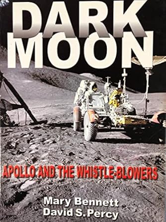 dark moon apollo and the whistle blowers 1st edition mary bennett ,david percy ,mary bennet 0932813909,