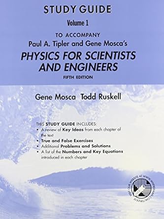 physics for scientists and engineers study guide volume 1 fif edition gene mosca ,todd ruskell 0716783320,