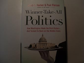 winner take all politics how washington made the rich richer and turned its back on the middle class 3rd