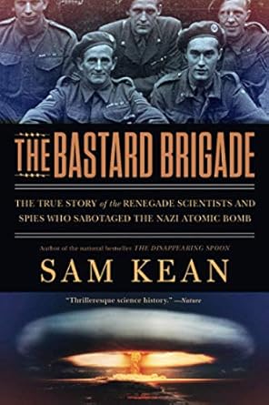 the bastard brigade 1st edition sam kean 0316381675, 978-0316381673