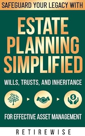 estate planning simplified safeguard your legacy with wills trusts and inheritance for effective asset