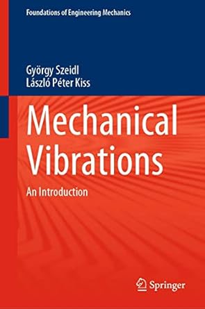 mechanical vibrations an introduction 1st edition gyorgy szeidl ,laszlo peter kiss 3030450732, 978-3030450731