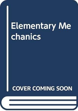 elementary mechanics 1st edition john g papastavridis 981460304x, 978-9814603041