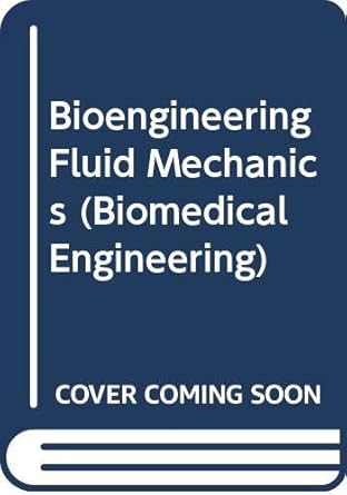 bioengineering fluid mechanics 1st edition tin kan hung 9814295159, 978-9814295154