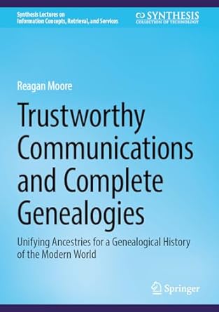 trustworthy communications and complete genealogies unifying ancestries for a genealogical history of the