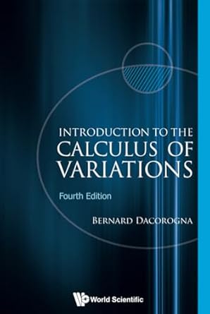 introduction to the calculus of variations 1st edition bernard dacorogna 1800615264, 978-1800615267