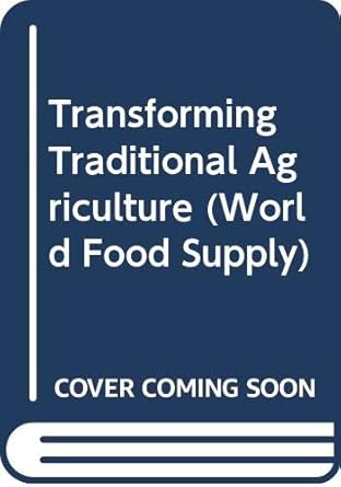 transforming traditional agriculture 1st edition theodore w schultz 0405077920, 978-0405077920