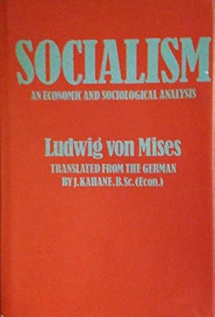 socialism an economic and sociological analysis new enlarged edition mises von b000857hsk