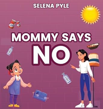 mommy says no 1st edition selena pyle b0dbky12ts, 979-8330309450