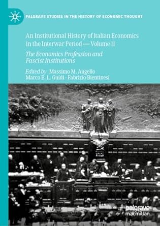 an institutional history of italian economics in the interwar period volume ii the economics profession and