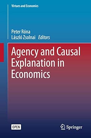 agency and causal explanation in economics 1st edition peter rona ,laszlo zsolnai 3030261131, 978-3030261139