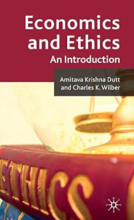 economics and ethics an introduction 2010th edition a dutt ,c wilber 0230575951, 978-0230575950