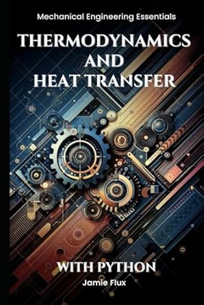 thermodynamics and heat transfer 1st edition jamie flux b0dglsfkyx, 979-8338816585