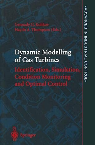 dynamic modelling of gas turbines identification simulation condition monitoring and optimal control 2004th