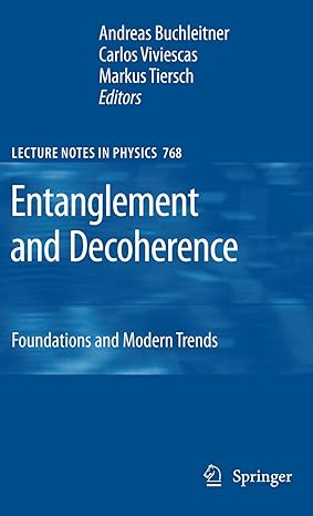 entanglement and decoherence foundations and modern trends 2009th edition andreas buchleitner ,carlos