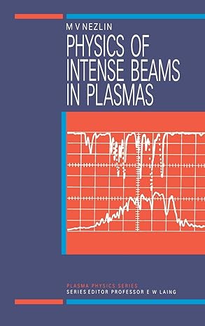 physics of intense beams in plasmas 1st edition m v nezlin 0750301864, 978-0750301862