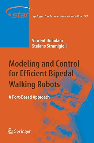 modeling and control for efficient bipedal walking robots a port based approach 2009th edition vincent