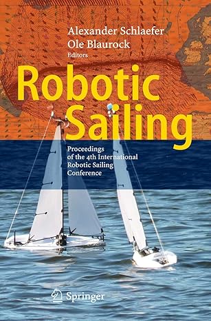 robotic sailing proceedings of the 4th international robotic sailing conference 2011th edition alexander