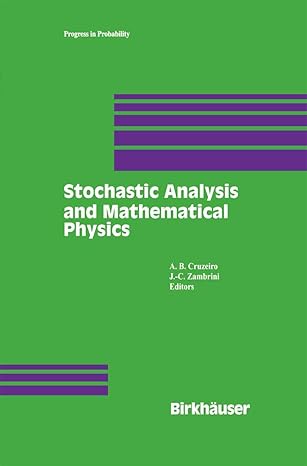 stochastic analysis and mathematical physics 2001st edition a b cruzeiro ,j c zambrini 0817642463,