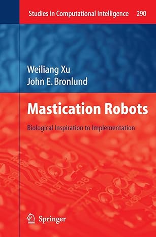 mastication robots biological inspiration to implementation 2010th edition weilang xu ,john e bronlund