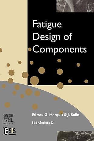 fatigue design of components 1st edition g marquis ,j solin 0080433189, 978-0080433189