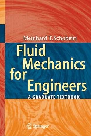 fluid mechanics for engineers a graduate textbook 2010th edition meinhard t schobeiri 3642115934,