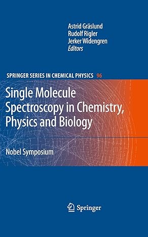 single molecule spectroscopy in chemistry physics and biology nobel symposium 2010th edition astrid graslund