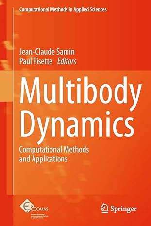 multibody dynamics computational methods and applications 2013th edition jean claude samin ,paul fisette