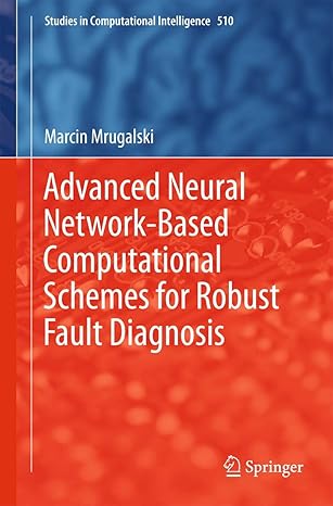 advanced neural network based computational schemes for robust fault diagnosis 2014th edition marcin