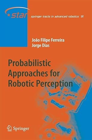 probabilistic approaches to robotic perception 2014th edition joao filipe ferreira ,jorge miranda dias