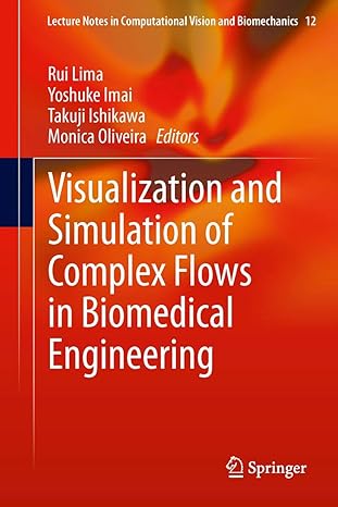 visualization and simulation of complex flows in biomedical engineering 2014th edition rui lima ,yohsuke imai