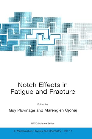 notch effects in fatigue and fracture 2001st edition g pluvinage ,marenglen gjonaj 079236841x, 978-0792368410