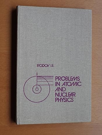 problems in atomic and nuclear physics 1st edition i irodov 0828524084, 978-0828524087