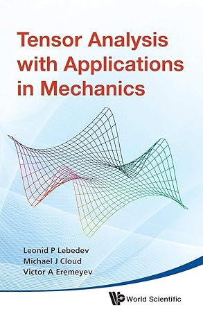 tensor analysis with applications in mechanics 2nd edition leonid p lebedev ,michael j cloud ,victor a