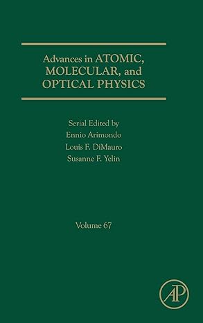 advances in atomic molecular and optical physics 1st edition susanne yelin ,ennio arimondo ,louis f dimauro