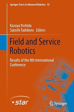 field and service robotics results of the 8th international conference 2014th edition kazuya yoshida ,satoshi