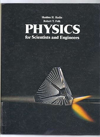 physics for scientists and engineers 1st edition shelden h radin 0136740022, 978-0136740025