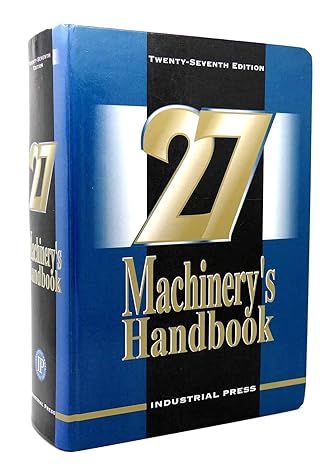 machinerys handbook 27th edition franklin d jones ,henry h ryffel ,erik oberg ,christopher j mccauley