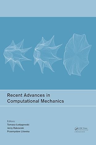 recent advances in computational mechanics 1st edition tomasz lodygowski ,jerzy rakowski ,przemyslaw litewka