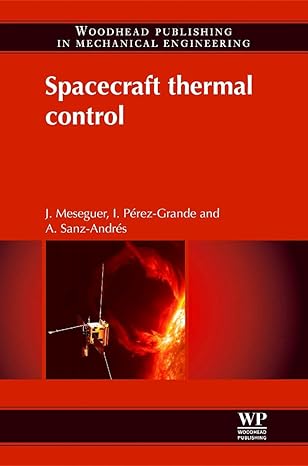 spacecraft thermal control 1st edition j meseguer ,i perez grande ,a sanz andres 1845699963, 978-1845699963