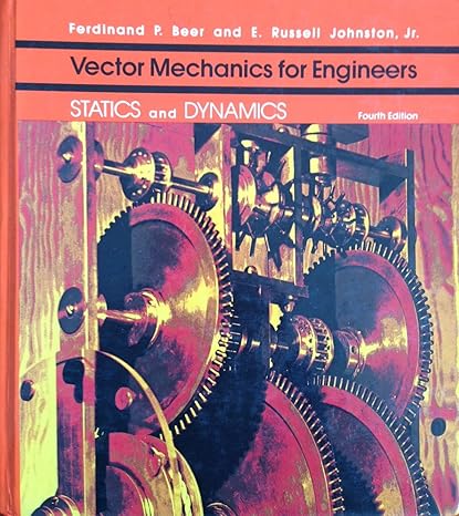 vector mechanics for engineers statics and dynamics 4th edition ferdinand p beer 0070044384, 978-0070044388