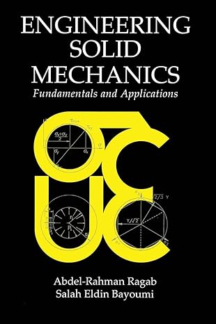 engineering solid mechanics fundamentals and applications 1st edition abdel rahman a ragab ,salah eldin ahm