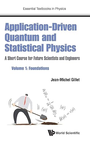 application driven quantum and statistical physics a short course for future scientists and engineers volume