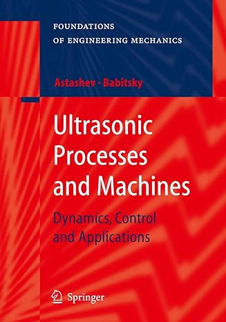 ultrasonic processes and machines dynamics control and applications 2007th edition v k astashev ,v i babitsky